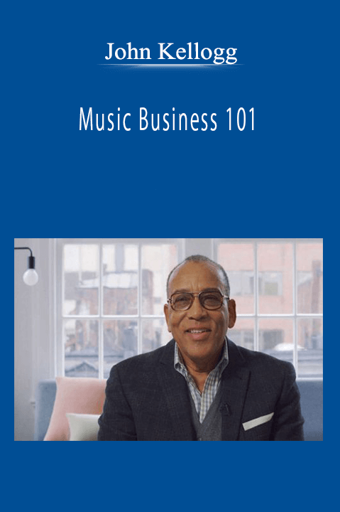 John Kellogg - Music Business 101