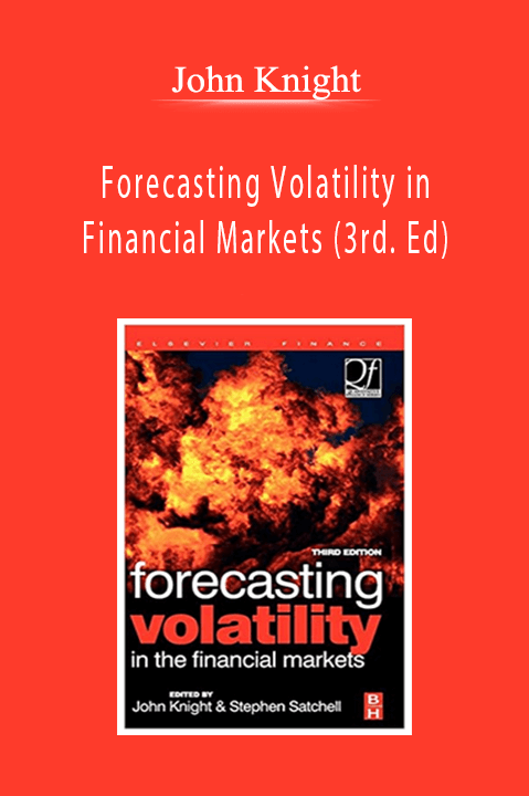 John Knight - Forecasting Volatility in Financial Markets (3rd. Ed)