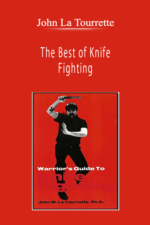 John La Tourrette - The Best of Knife Fighting