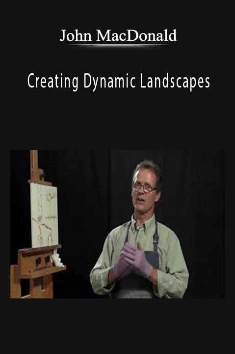 John MacDonald: Creating Dynamic Landscapes