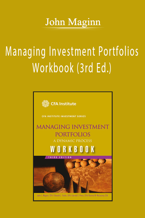 John Maginn - Managing Investment Portfolios Workbook (3rd Ed.)