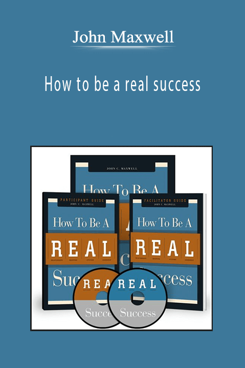 John Maxwell - How to be a real success