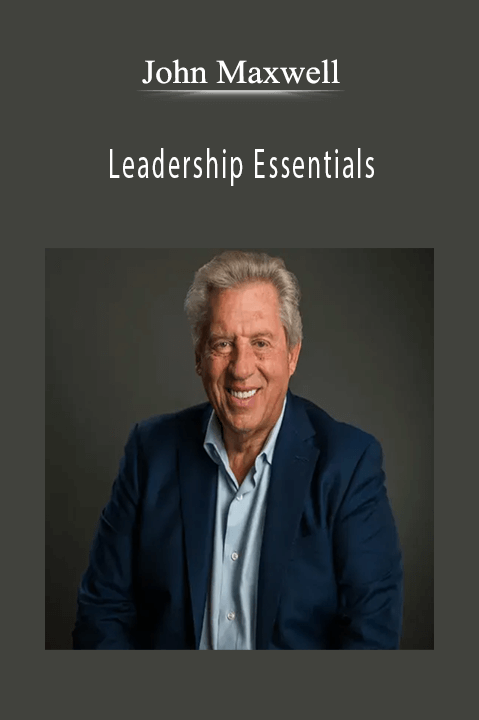 Leadership Essentials – John Maxwell