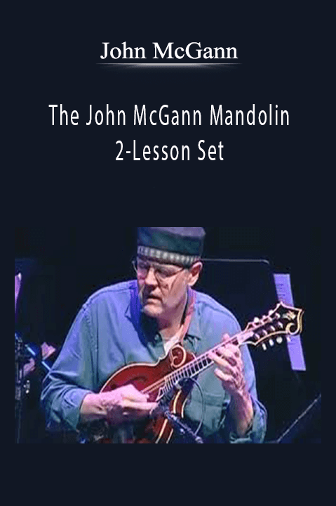 The John McGann Mandolin 2–Lesson Set: Rhythm Mandolin and Sound Fundamentals – John McGann