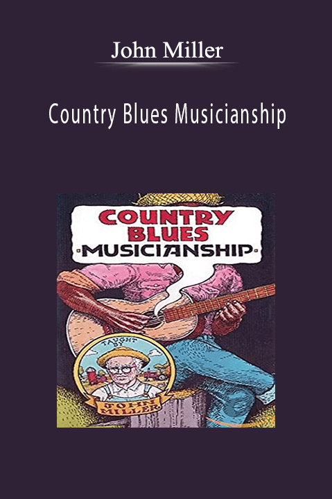 Country Blues Musicianship – John Miller