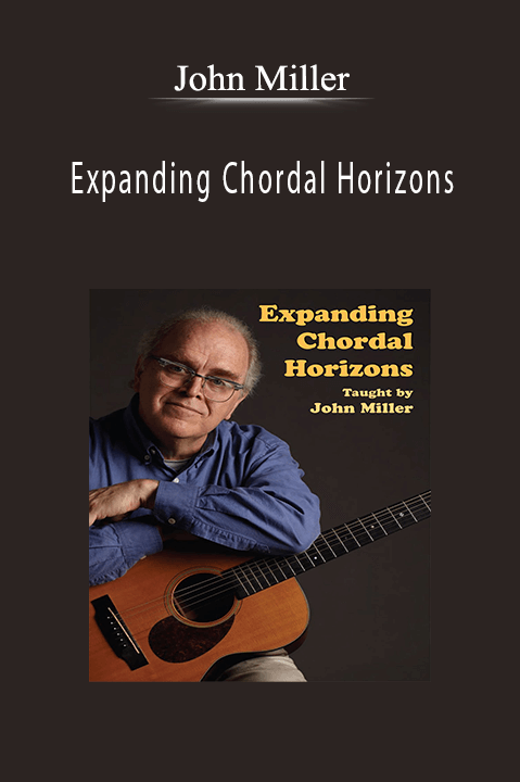 Expanding Chordal Horizons – John Miller