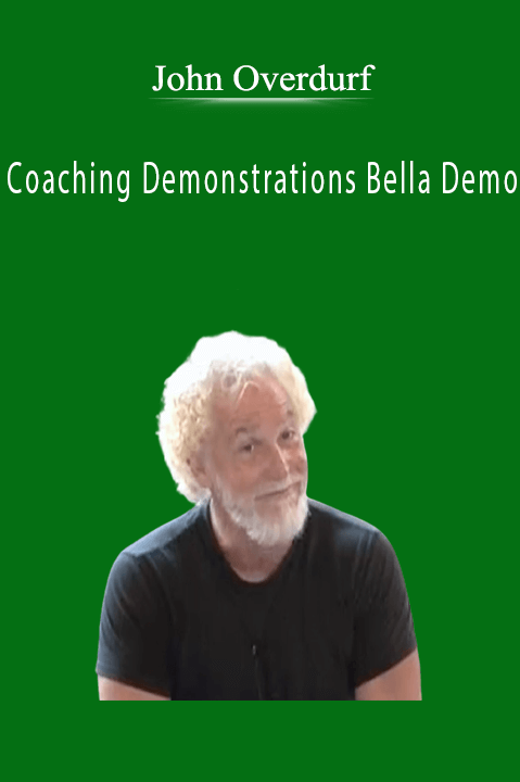 Coaching Demonstrations Bella Demo – John Overdurf