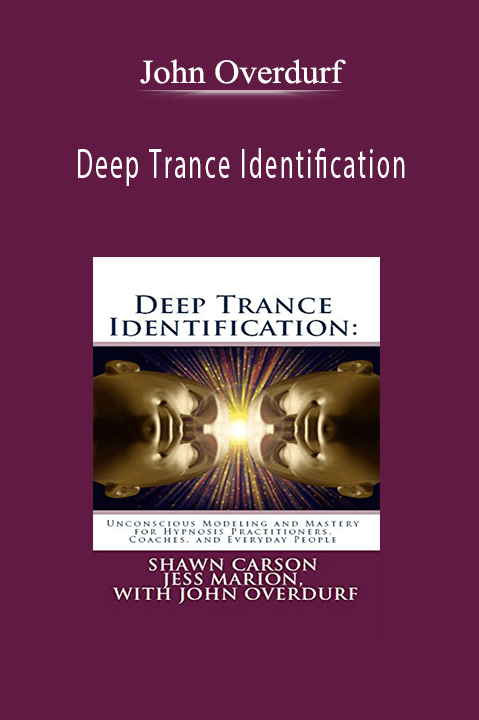 Deep Trance Identification – John Overdurf