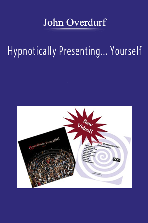 Hypnotically Presenting... Yourself – John Overdurf