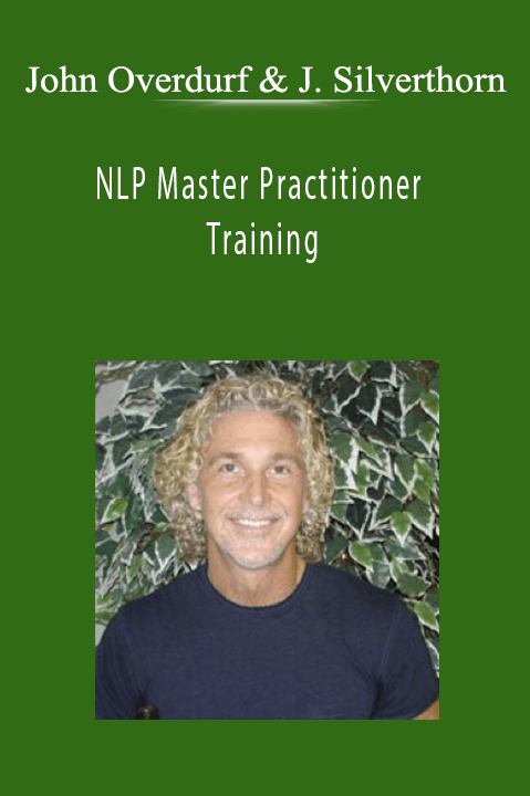 John Overdurf & Julie Silverthorn - NLP Master Practitioner Training