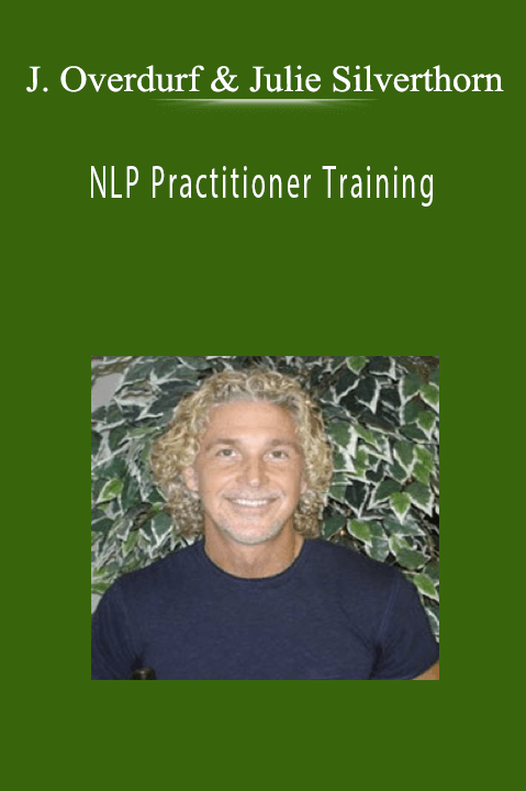 John Overdurf & Julie Silverthorn - NLP Practitioner Training