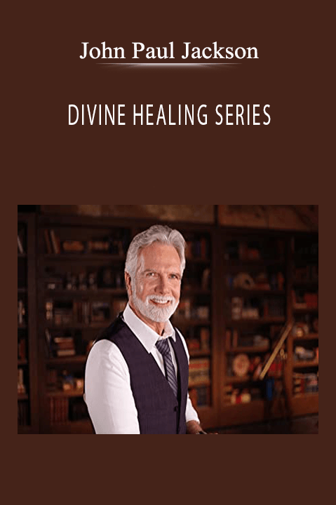 DIVINE HEALING SERIES – John Paul Jackson