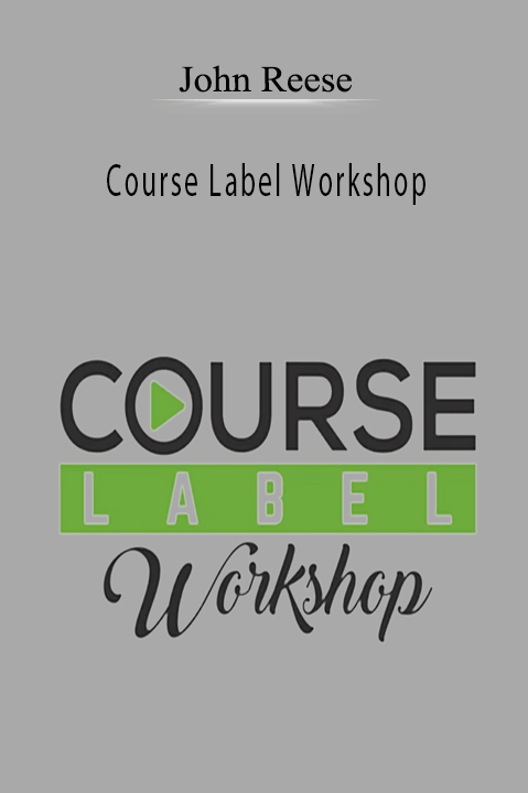 Course Label Workshop – John Reese