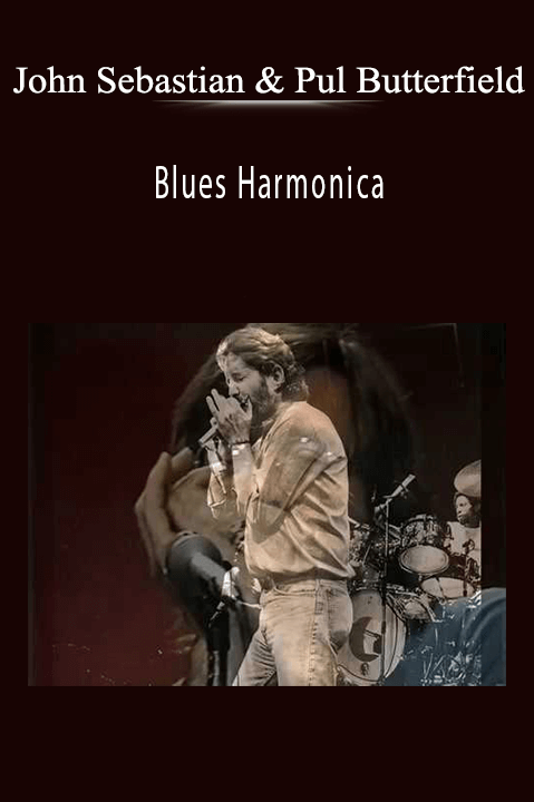 Blues Harmonica – John Sebastian & Pul Butterfield