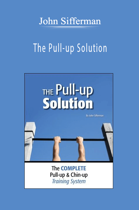 The Pull–up Solution – John Sifferman