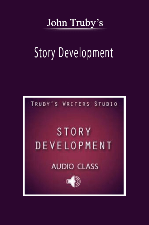 John Truby’s - Story Development