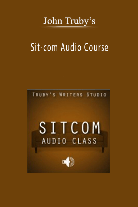 Sit–com Audio Course – John Truby’s