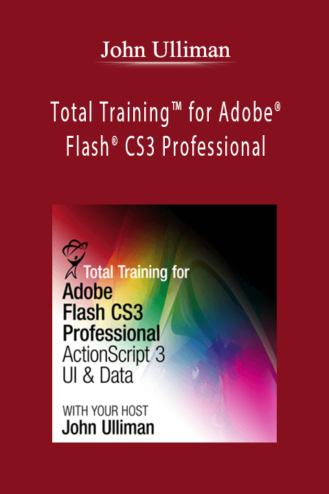 Total Training for Adobe Flash CS3 Professional: ActionScript 3 UI & Data – John Ulliman