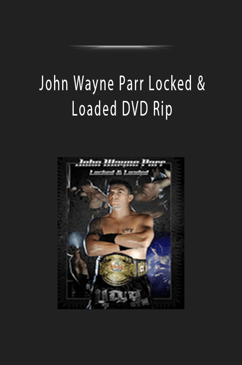 John Wayne Parr Locked & Loaded DVD Rip
