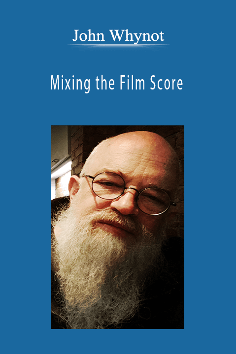 John Whynot - Mixing the Film Score