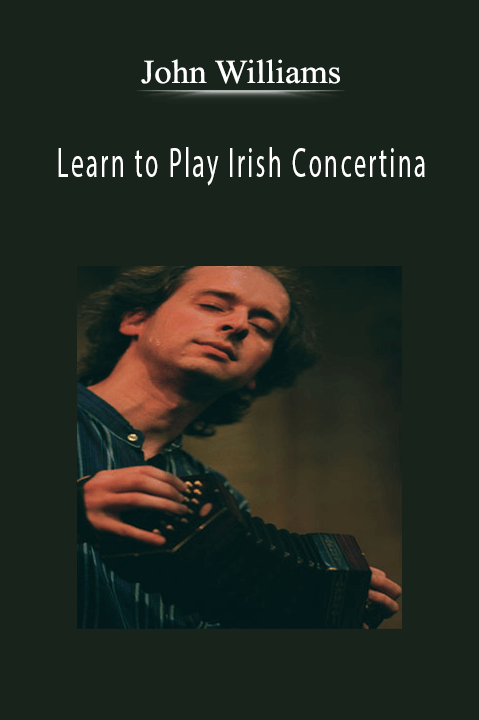 Learn to Play Irish Concertina – John Williams