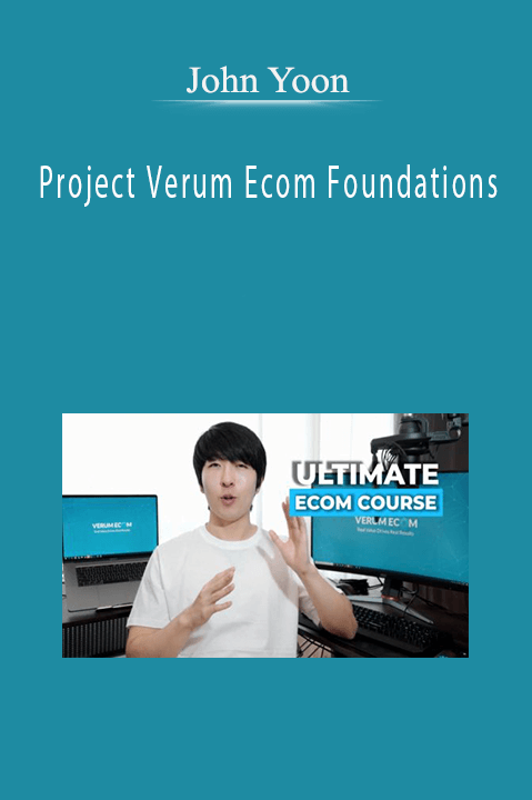 Project Verum Ecom Foundations – John Yoon