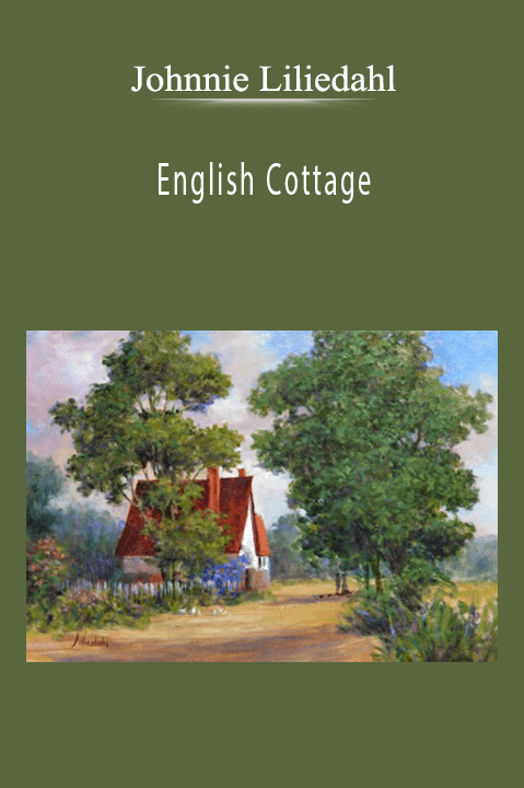 Johnnie Liliedahl: English Cottage