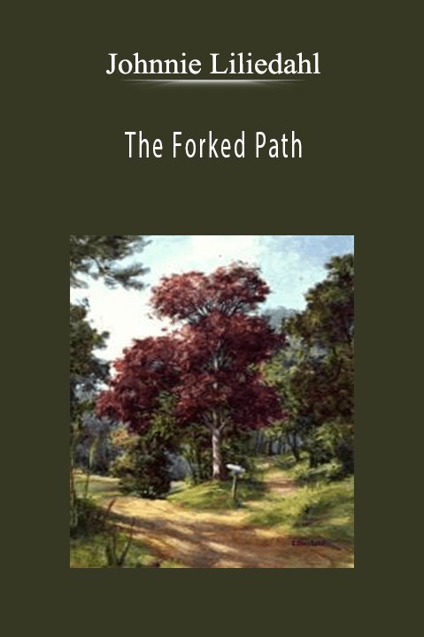 Johnnie Liliedahl: The Forked Path