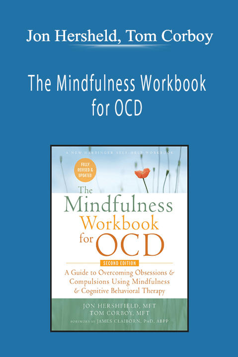 Jon Hersheld, Tom Corboy - The Mindfulness Workbook for OCD