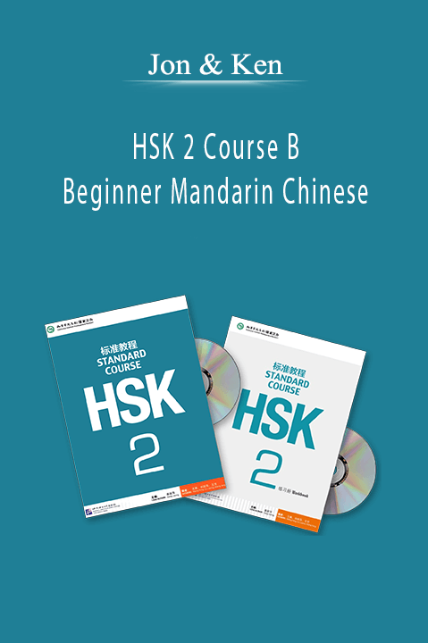 HSK 2 Course B – Beginner Mandarin Chinese – Jon & Ken