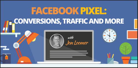 Jon Loomer - The Facebook Pixel-Conversions, Traffic and More