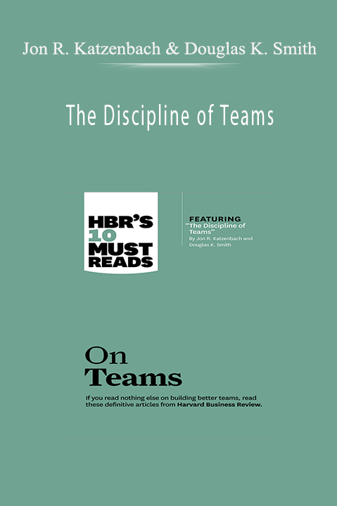 The Discipline of Teams – Jon R. Katzenbach & Douglas K. Smith