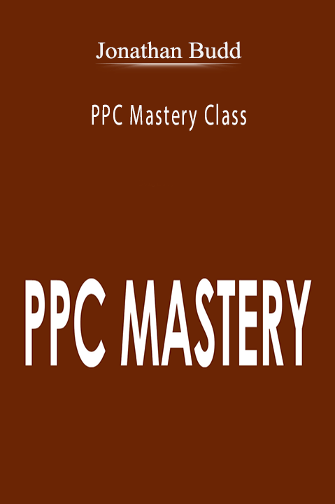 PPC Mastery Class – Jonathan Budd