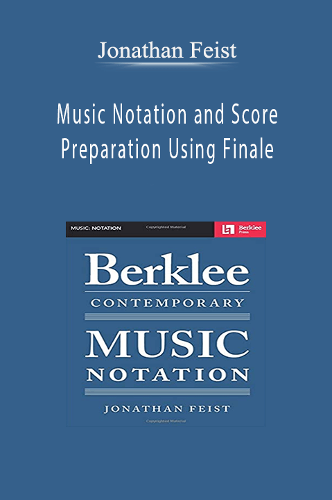 Music Notation and Score Preparation Using Finale – Jonathan Feist