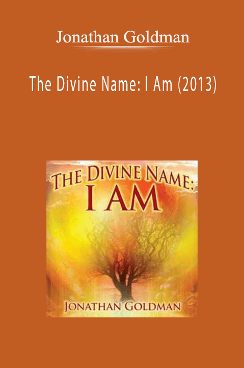 The Divine Name: I Am (2013) – Jonathan Goldman