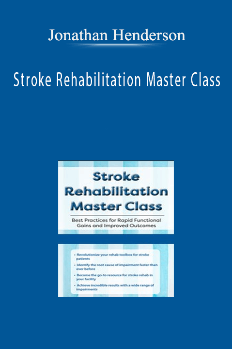 Stroke Rehabilitation Master Class – Jonathan Henderson