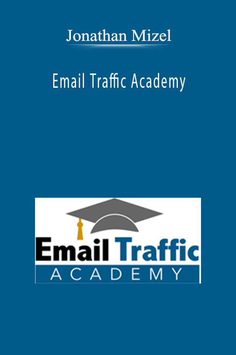 Email Traffic Academy – Jonathan Mizel