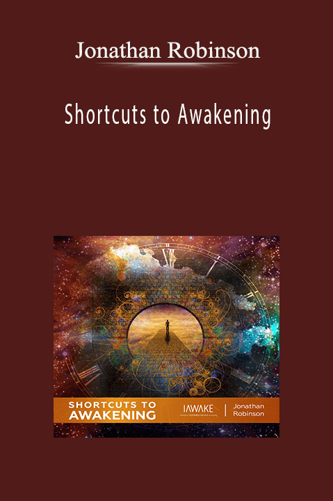 Shortcuts to Awakening – Jonathan Robinson