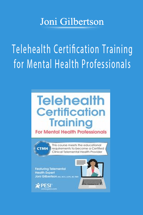 Telehealth Certification Training for Mental Health Professionals – Joni Gilbertson