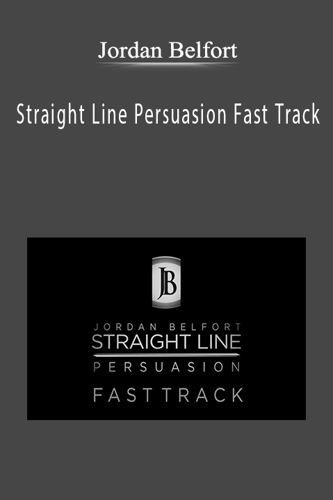Straight Line Persuasion Fast Track – Jordan Belfort