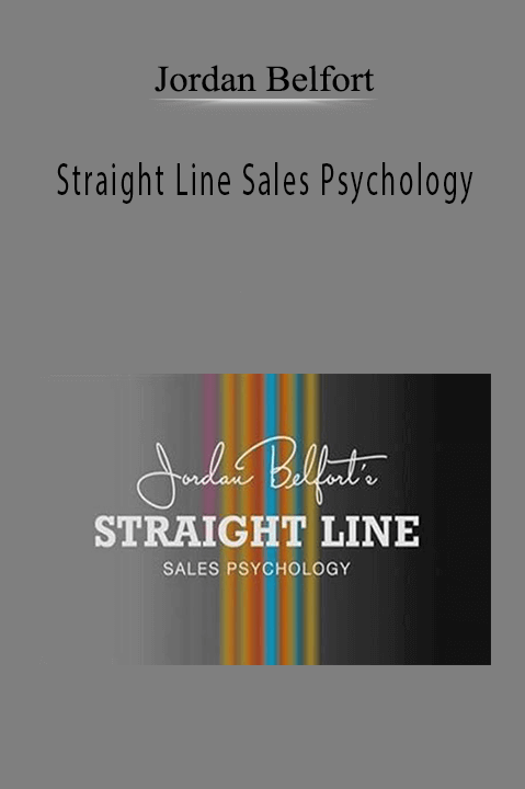 Straight Line Sales Psychology – Jordan Belfort