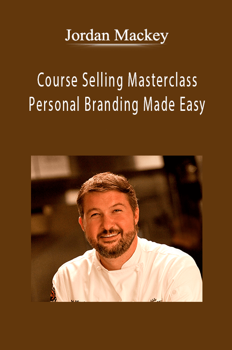 Course Selling Masterclass – Personal Branding Made Easy – Jordan Mackey