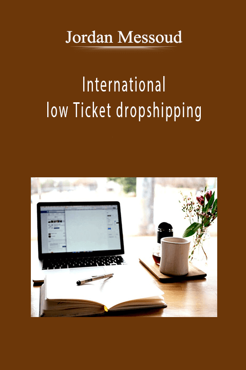 International low Ticket dropshipping – Jordan Messoud