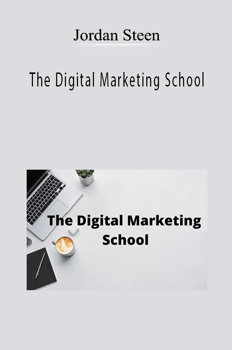 The Digital Marketing School – Jordan Steen