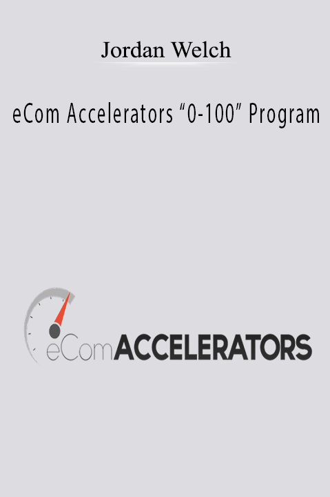 eCom Accelerators “0–100” Program – Jordan Welch