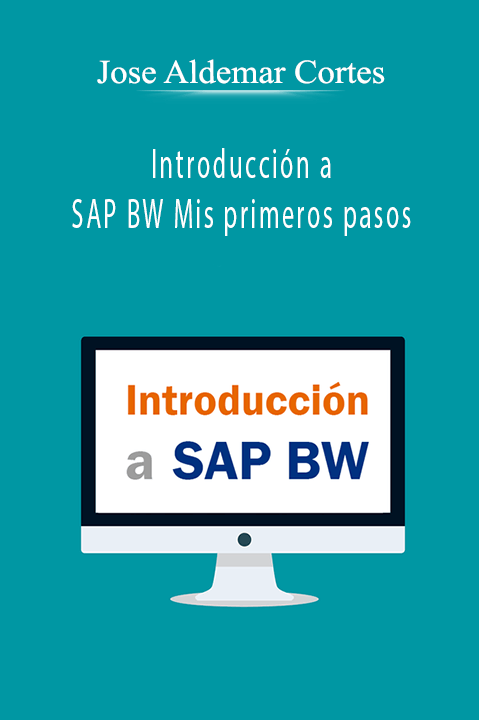 Introducción a SAP BW Mis primeros pasos – Jose Aldemar Cortes