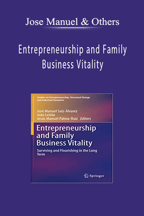 Entrepreneurship and Family Business Vitality – Jose Manuel & Others