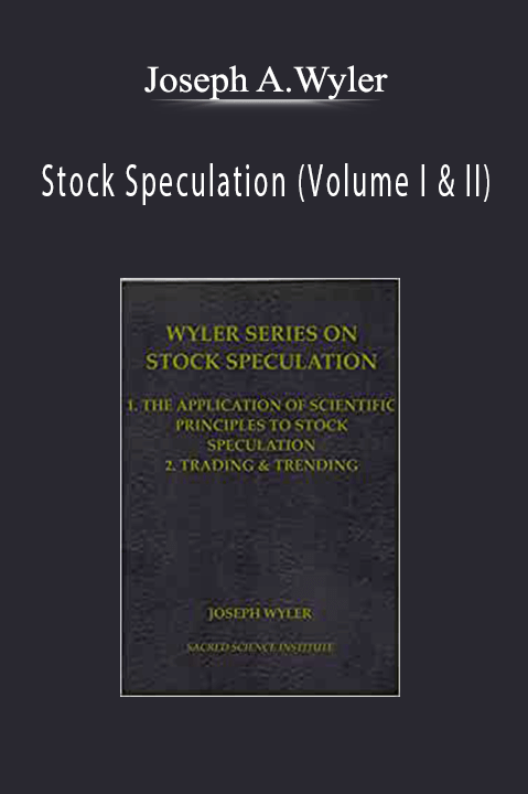 Stock Speculation (Volume I & II) – Joseph A.Wyler