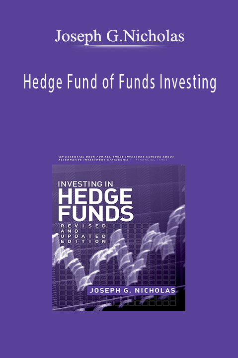 Hedge Fund of Funds Investing – Joseph G.Nicholas