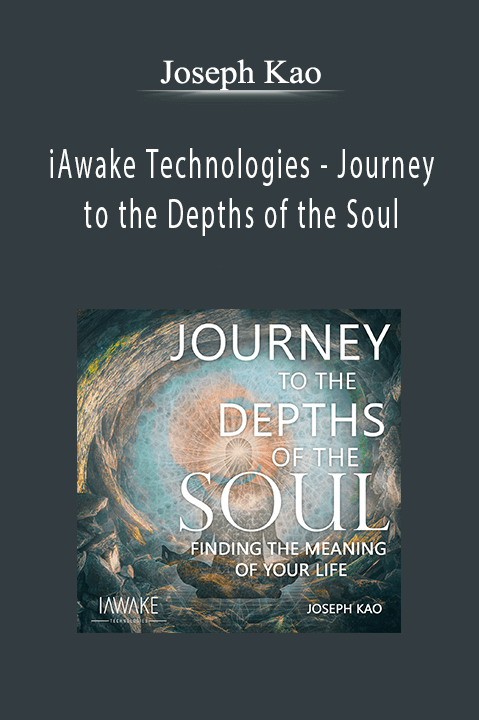 iAwake Technologies – Journey to the Depths of the Soul – Joseph Kao